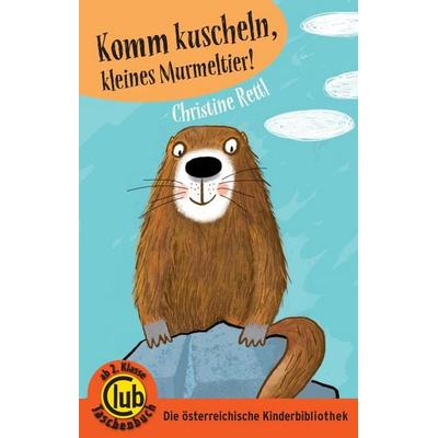 Komm kuscheln, kleines Murmeltier!, Taschenbuch von Christine Rettl, Obelisk Verlag ein Imprint der Verlagsanstalt Tyrolia Gesellschaft m. b. H.,