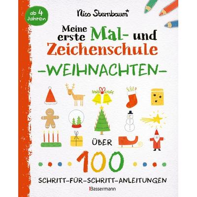Meine erste Mal- und Zeichenschule - Weihnachten. Ab 4 Jahren, Taschenbuch von Nico Sternbaum, Bassermann, 978-3-8094-5329-1