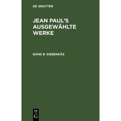 Siebenkäs, Gebundene Ausgabe von Jean Paul, De Gruyter, 978-3-11-104034-9