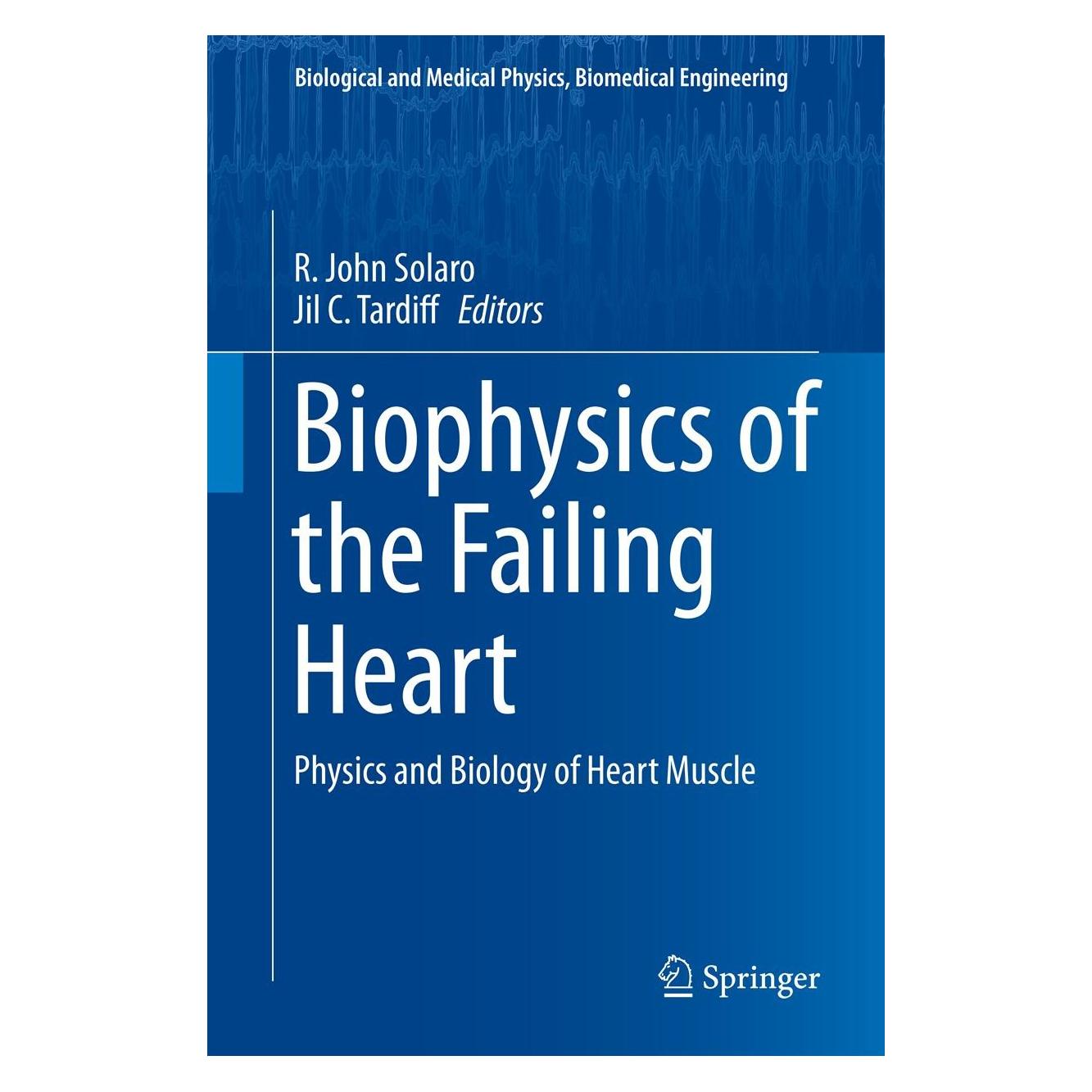 Springer Biophysics of the Failing Heart (Englisch, Hardcover, Jil C. Tardiff, R. John Solaro) (9781461476771)