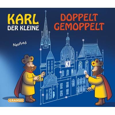 Karl der Kleine - Doppelt gemoppelt, Gebundene Ausgabe von Neufred, Granus Verlag, 978-3-9822083-3-6