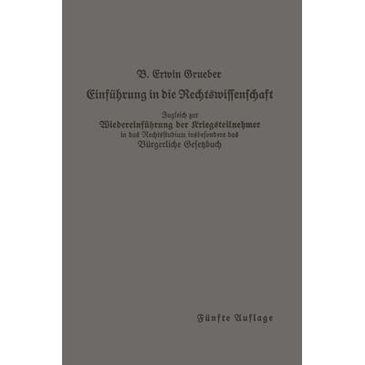 Einführung in die Rechtswissenschaft, Taschenbuch von Bernhard Erwin Grueber, Springer Berlin, 978-3-662-42210-6