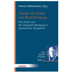 Liturgie als Gnade und Rechtfertigung, Sachbücher von Andreas Redtenbacher