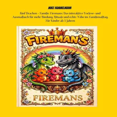 Fireman's; Taschenbuch von Mike larry Thomas Hammelmann, BoD – Books on Demand, 978-3-696-70958-7