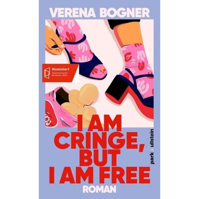 I am cringe, but I am free, Gebundene Ausgabe von Verena Bogner, Park, 978-3-9881605-3-9