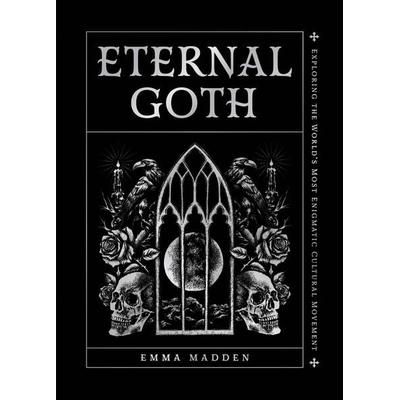 Eternal Goth, Gebundene Ausgabe von Emma Madden, Quarto, 978-1-57715-526-3