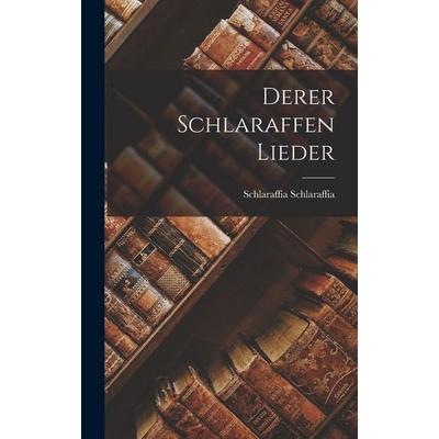 Derer Schlaraffen Lieder, Gebundene Ausgabe von Schlaraffia Schlaraffia, Legare Street Press, 978-1-01-572218-7