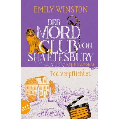 Der Mordclub von Shaftesbury – Tod verpflichtet, Taschenbuch von Emily Winston, Aufbau TB, 978-3-7466-4202-4
