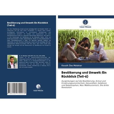 Bevölkerung und Umwelt: Ein Rückblick (Teil-6), Taschenbuch von Kousik Das Malakar, Verlag Unser Wissen, 978-620-2-74447-8