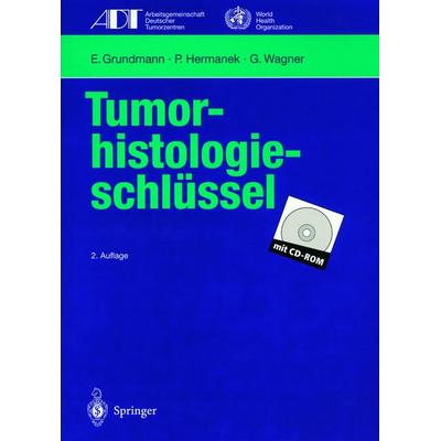 Tumor-histologieschlüssel, Taschenbuch von E. Grundmann,P. Hermanek,G. Wagner, Springer Berlin, 978-3-540-61005-2