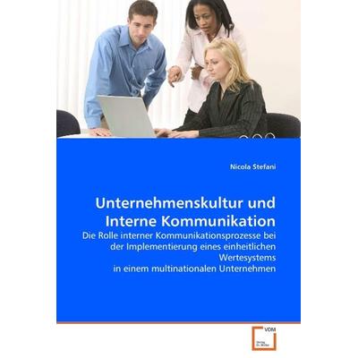 Mager, N: Unternehmenskultur und Interne Kommunikation, Taschenbuch von Nicola Stefani, VDM, 978-3-639-06575-6