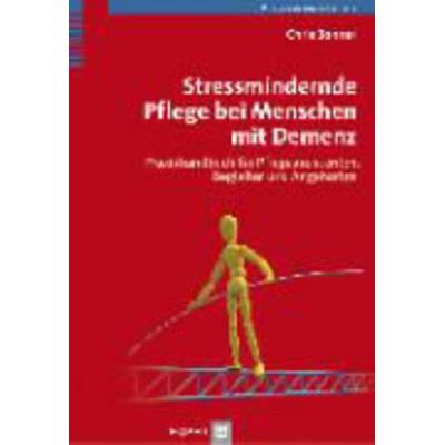 Stressmindernde Pflege von Menschen mit Demenz, Taschenbuch von Chris Bonner, Huber Hans, 978-3-456-95332-8