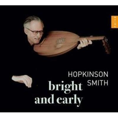 Smith, H: Bright And Early - Hopkinson Smith, CD