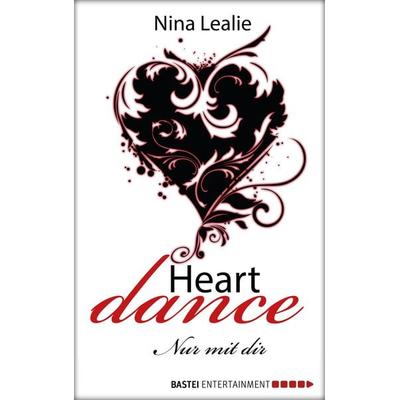 Heartdance, Taschenbuch von Nina Lealie, BeHeartbeat, 978-3-7413-0001-1