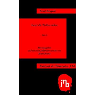 Laßt die Todten ruhen, Taschenbuch von Ernst Raupach, JMB Verlag, 978-3-95945-067-6