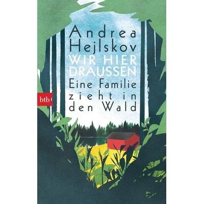 Wir hier draußen, Taschenbuch von Andrea Hejlskov, btb