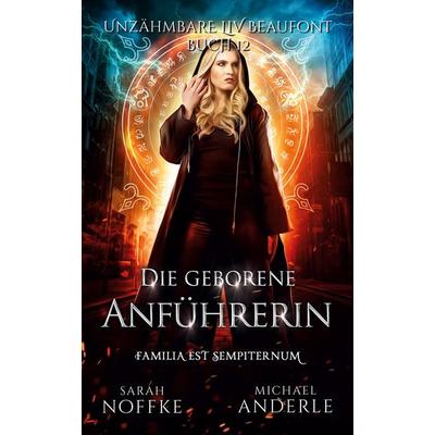 Die geborene Anführerin, Taschenbuch von Sarah Noffke,Michael Anderle, LMBPN International, 978-1-64202-564-4