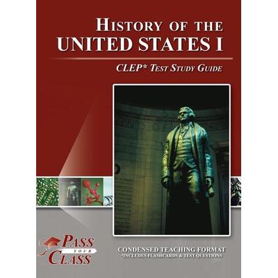 History of the United States I CLEP Test Study Guide, Gebundene Ausgabe von Passyourclass, Breely Crush Publishing