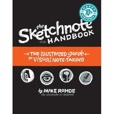 Sketchnote Handbook, The: the illustrated guide to visual note taking, Taschenbuch von Mike Rohde, Pearson Studium, 978-0-321-85789-7