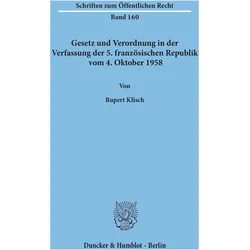 Gesetz und Verordnung in der Verfassung der 5. französischen Republik vom 4. Oktober 1958., Fachbücher von Rupert Klisch