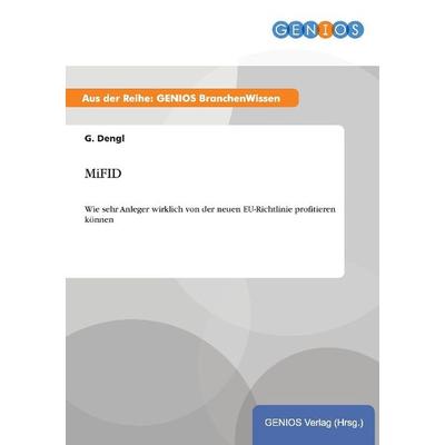 MiFID, Taschenbuch von G. Dengl, GRIN, 978-3-7379-4543-1