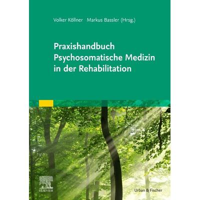 Praxishandbuch Psychosomatische Medizin in der Rehabilitation, Taschenbuch von , Urban & Fischer in Elsevier, 978-3-437-22611-3