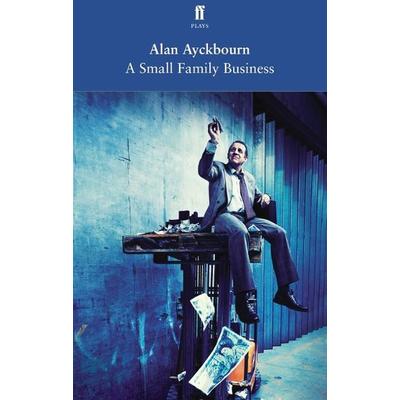 A Small Family Business, Taschenbuch von Alan Ayckbourn, Faber & Faber, 978-0-571-31570-3