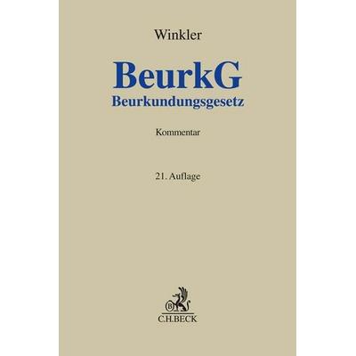 Beurkundungsgesetz. BeurkG, Gebundene Ausgabe von Karl Winkler, C.H. Beck, 978-3-406-80473-1
