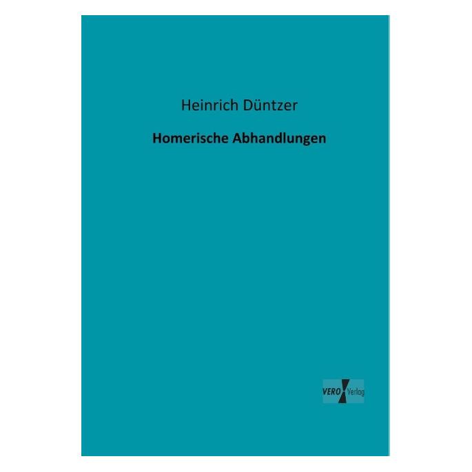 Vero Homerische Abhandlungen (Deutsch, Softcover, Heinrich Düntzer) (55529475)