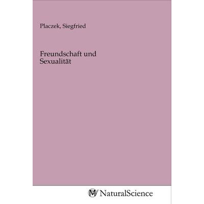 Freundschaft und Sexualität, Taschenbuch von , MV-NaturalScience, 978-3-96878-426-7