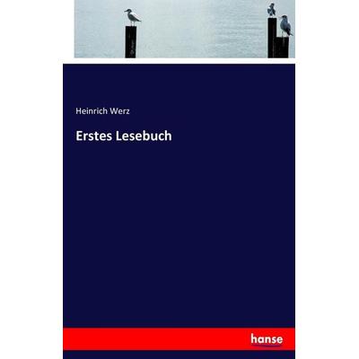 Erstes Lesebuch, Taschenbuch von Heinrich Werz, Hansebooks, 978-3-7433-6269-7