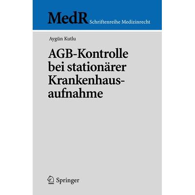 AGB-Kontrolle bei stationärer Krankenhausaufnahme, Taschenbuch von Aygün Kutlu, Springer Berlin, 978-3-540-32886-5