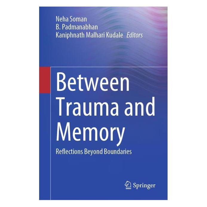 Springer Between Trauma and Memory (Englisch, Hardcover, B. Padmanabhan, Kaniphnath Malhari Kudale, Neha Soman) (60124730)