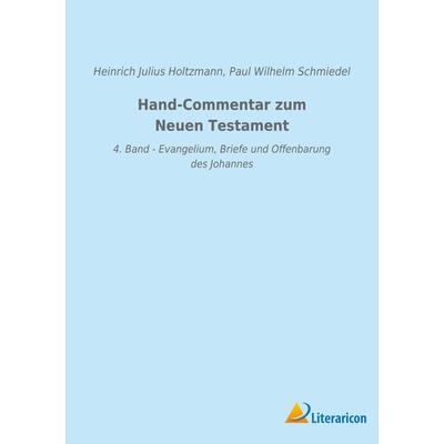 Hand-Commentar zum Neuen Testament, Taschenbuch von Heinrich Julius Holtzmann,Paul Wilhelm Schmiedel, BoD - Books on Demand, 978-3-96506-632-8