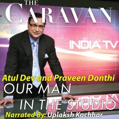 The Caravan: Our Man in the Studio S01E03 - Atul Dev,Praveen Donthi, Audio, 9789352844456