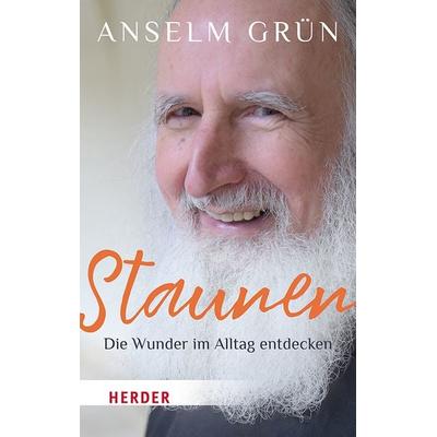 Staunen – Die Wunder im Alltag entdecken, Taschenbuch von Anselm Grün, Herder, 978-3-451-03374-2