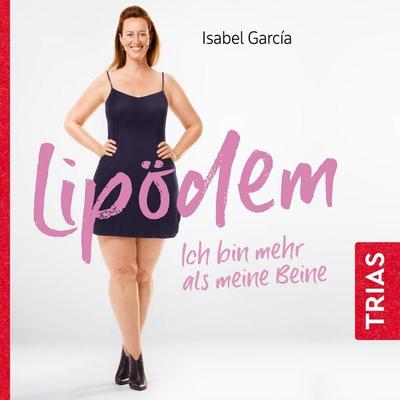 Lipödem - ich bin mehr als meine Beine (Hörbuch, ungekürzte Lesung) - Isabel Garcia, Audio, 9783432109459