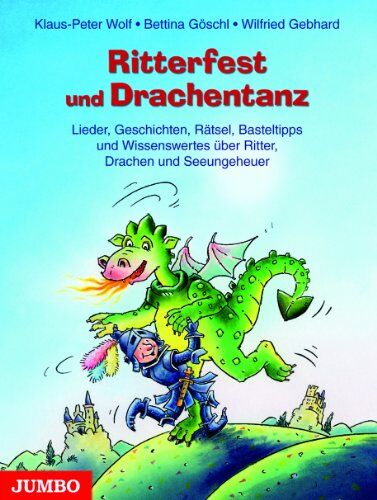 Bettina Göschl - Ritterfest und Drachentanz: Lieder, Geschichten, Rätsel, Basteltipps und Wissenswertes über Ritter, Drachen und Seeungeheuer - Preis vom 16.10.2026 11:41:07 h