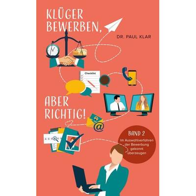 Klüger bewerben, aber richtig!, Taschenbuch von Paul Klar, BoD – Books on Demand, 978-3-7562-3913-9