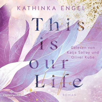 This is Our Life (Hollywood Dreams 2) - Kathinka Engel, Audio, 9783844934915