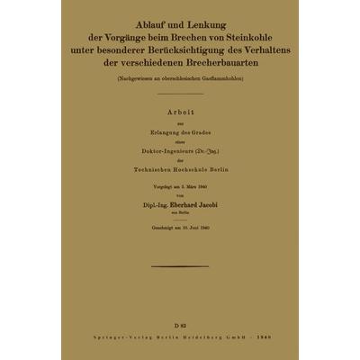 Ablauf und Lenkung der Vorgänge beim Brechen von Steinkohle unter besonderer Berücksichtigung des Verhaltens der verschiedenen Brecherbauarten,