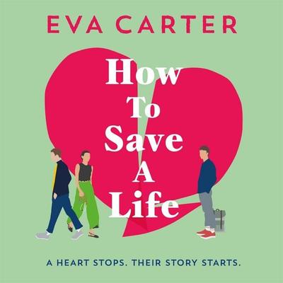 How to Save a Life - Eva Carter, Audio, 9781529038699