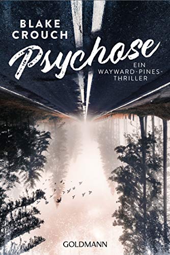 Blake Crouch - Psychose: Ein Wayward-Pines-Thriller 1 - Preis vom 09.10.2026 07:28:09 h