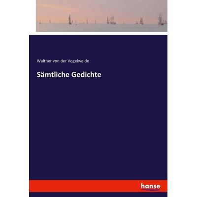 Sämtliche Gedichte, Taschenbuch von Walther von der Vogelweide, Hansebooks, 978-3-7436-5065-7