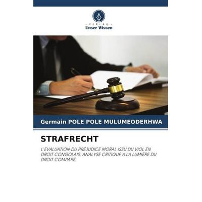 STRAFRECHT, Taschenbuch von Germain Pole Pole Mulumeoderhwa, Verlag Unser Wissen, 978-620-5-76478-7