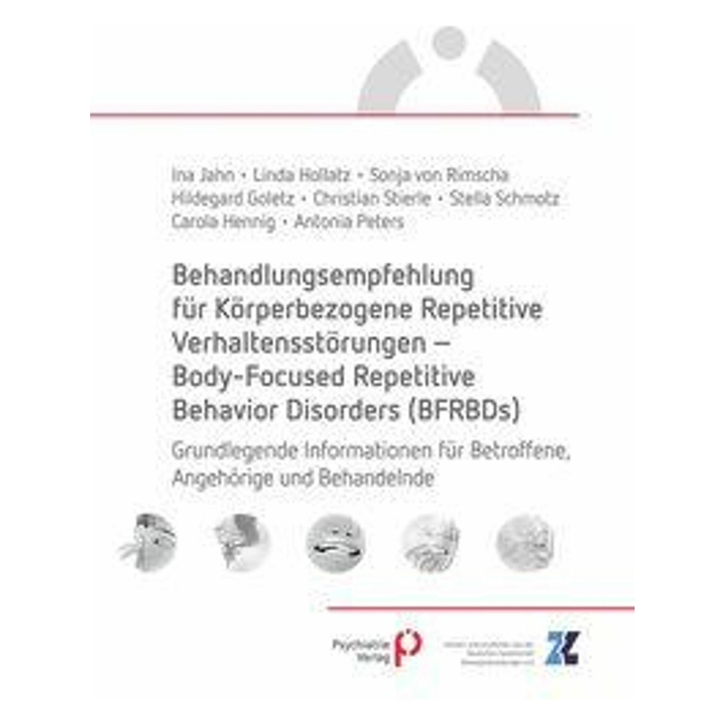 Psychiatrie Behandlungsempfehlung für Körperbezogene Repetitive Verhaltensstšrungen - Body-Focused Repetitive (Deutsch, Softcover, Antonia Peters, Carola Hennig, Christiane Stierle, Hildegard Goletz, Ina Jahn, Linda Hollatz, Sonja von Rimscha, Stella Schmotz) (61990459)