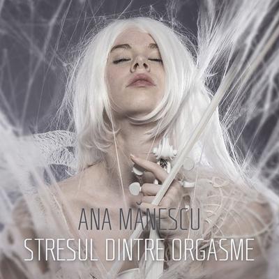 Stresul dintre orgasme - Ana Manescu, Audio, 9789180435116