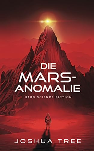 Joshua Tree - Die Mars-Anomalie: Hard Science Fiction - Preis vom 09.10.2026 07:28:09 h