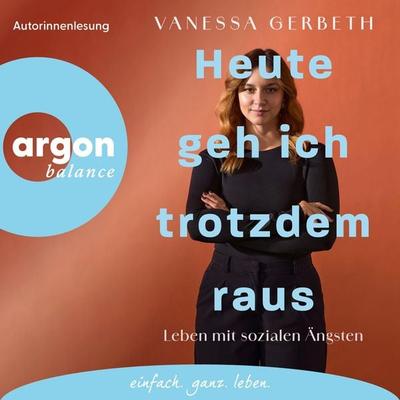Heute geh ich trotzdem raus - Vanessa Gerbeth, Audio, 9783732490868