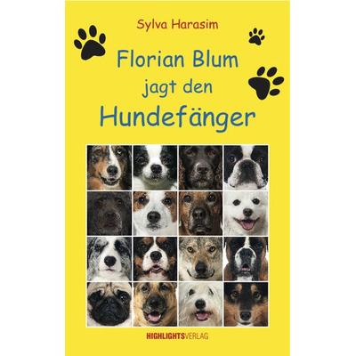 Florian Blum jagt den Hundefänger, Gebundene Ausgabe von Sylva Harasim, Highlights-Verlag, 978-3-933385-74-1
